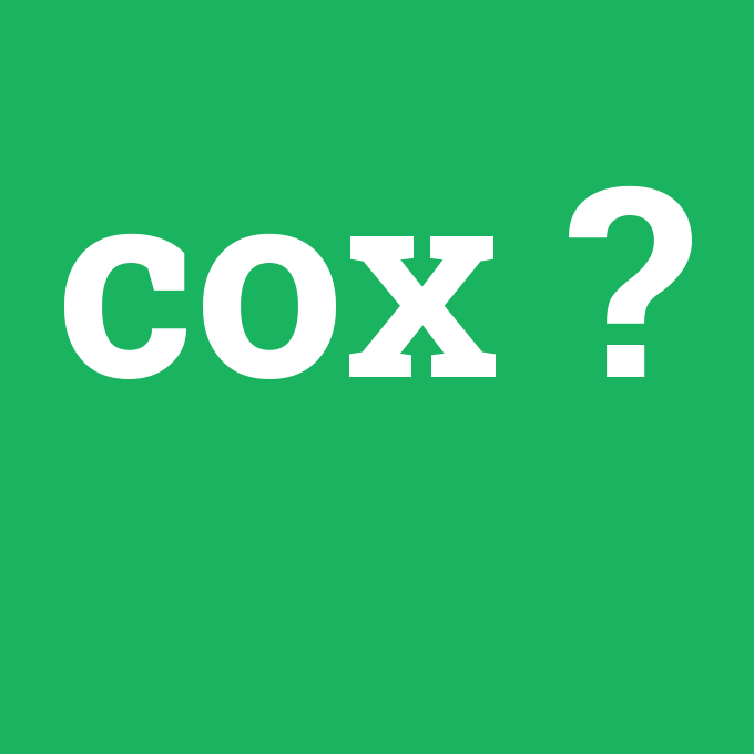 cox, cox nedir ,cox ne demek