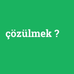 çözülmek