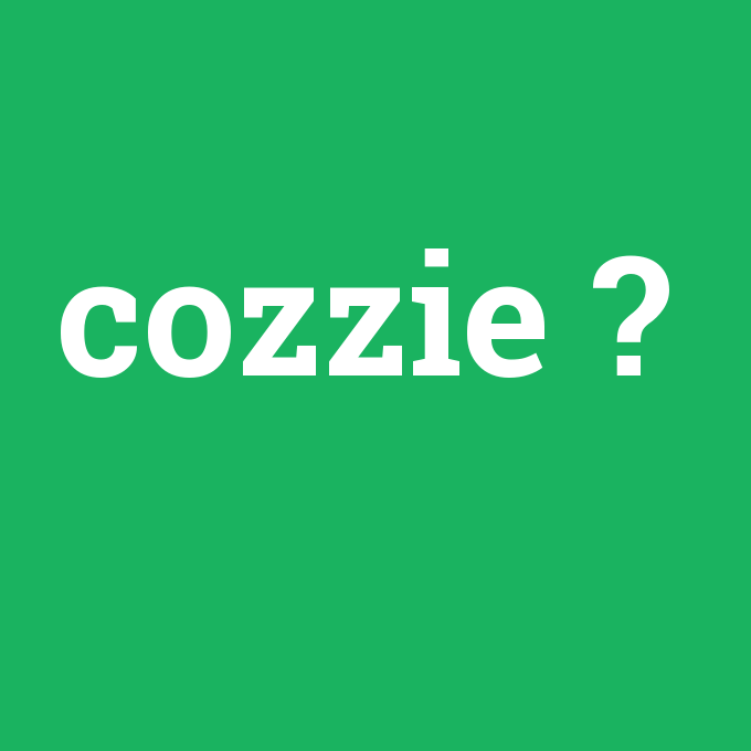 cozzie, cozzie nedir ,cozzie ne demek