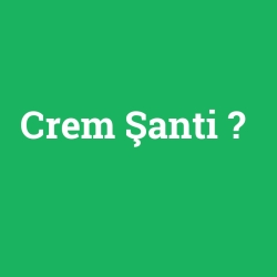 Crem Şanti