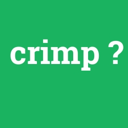 crimp, crimp nedir ,crimp ne demek
