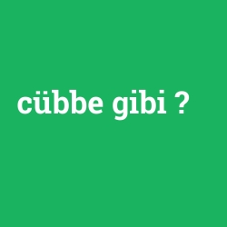 cübbe gibi
