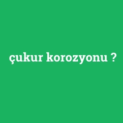 çukur korozyonu