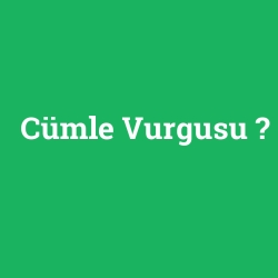 Cümle Vurgusu