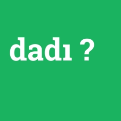dadı