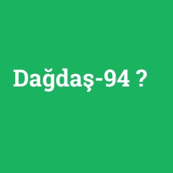 Dağdaş-94