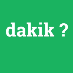 dakik