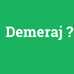 Demeraj