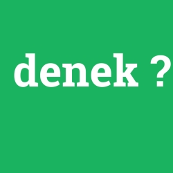 denek