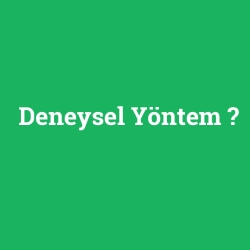 Deneysel Yöntem