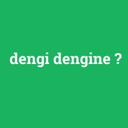 dengi dengine