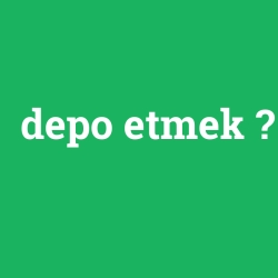depo etmek foto galeri