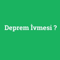 Deprem İvmesi