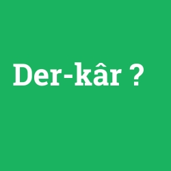 Der-kâr