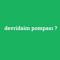 devridaim pompası
