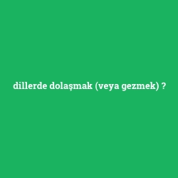 dillerde dolaşmak (veya gezmek) foto galeri