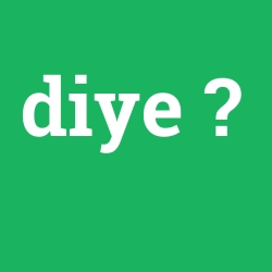 diye