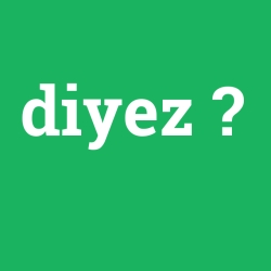 diyez
