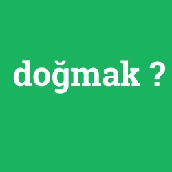 doğmak