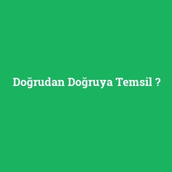 Doğrudan Doğruya Temsil foto galeri