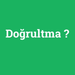 Doğrultma