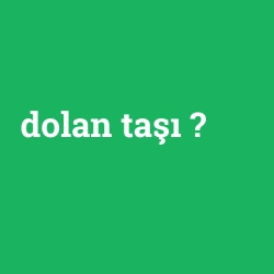 dolan taşı