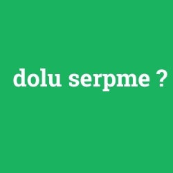 dolu serpme foto galeri