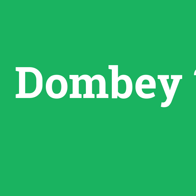 Dombey, Dombey nedir ,Dombey ne demek