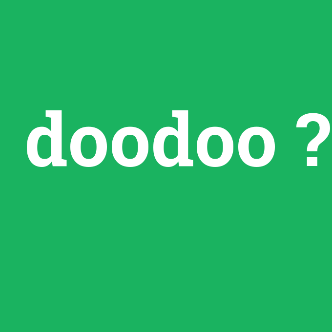 doodoo, doodoo nedir ,doodoo ne demek