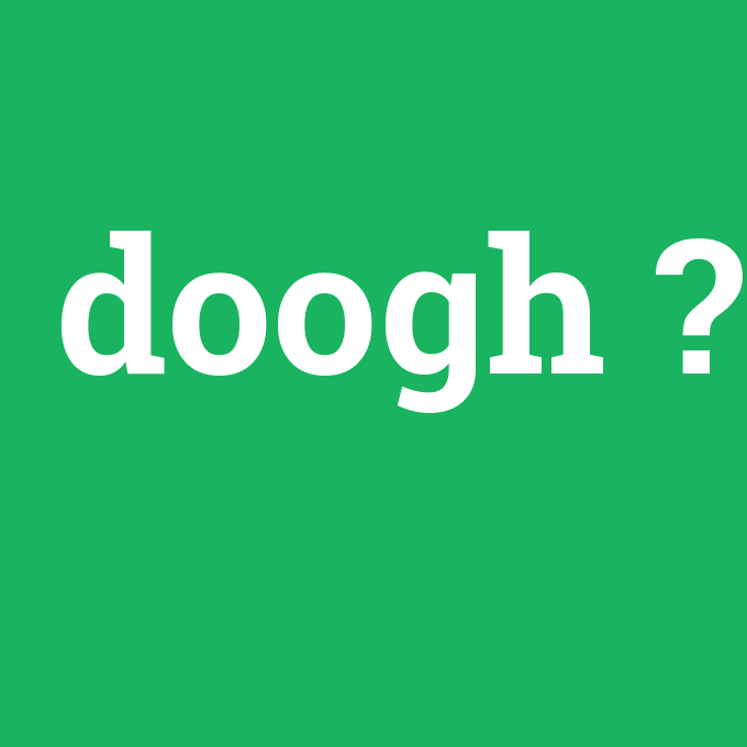 doogh, doogh nedir ,doogh ne demek
