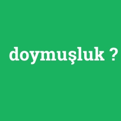 doymuşluk