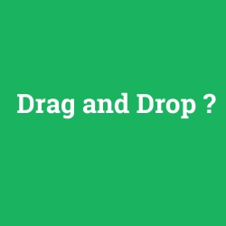 Drag and Drop