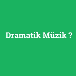 Dramatik Müzik
