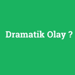 Dramatik Olay