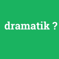 dramatik