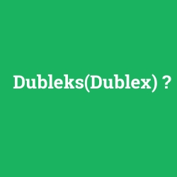 Dubleks(Dublex)