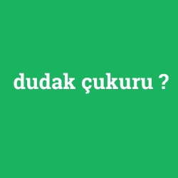 dudak çukuru