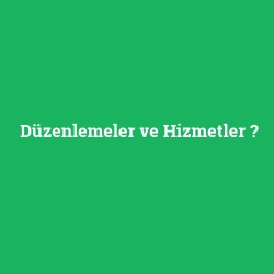 Düzenlemeler ve Hizmetler foto galeri