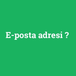 E-posta adresi