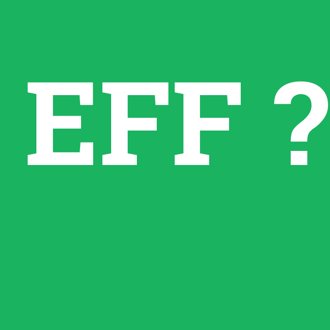 EFF, EFF nedir ,EFF ne demek