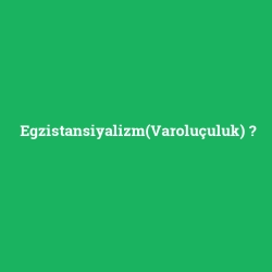 Egzistansiyalizm(Varoluçuluk) foto galeri