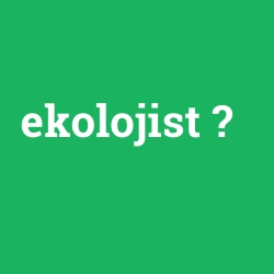 ekolojist