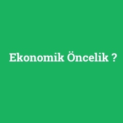 Ekonomik Öncelik