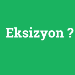Eksizyon foto galeri