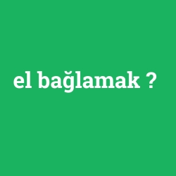 el bağlamak