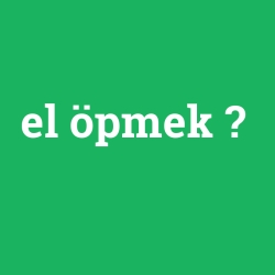 el öpmek