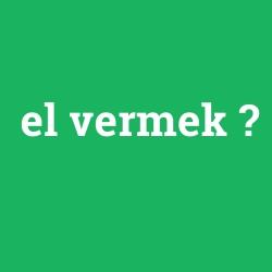 el vermek