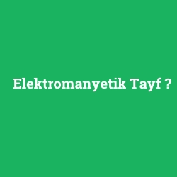 Elektromanyetik Tayf