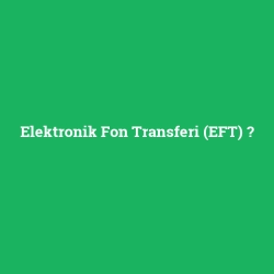 Elektronik Fon Transferi (EFT) foto galeri