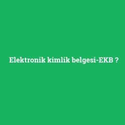 Elektronik kimlik belgesi-EKB